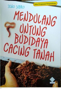 Mendulang untung budidaya cacing tanah