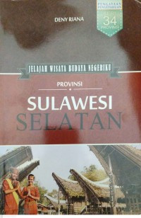 Jelajah Wisata Budaya Negeriku Provinsi Sulawesi Selatan